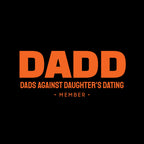 DADD - Dads Against Daughter's Dating • Member