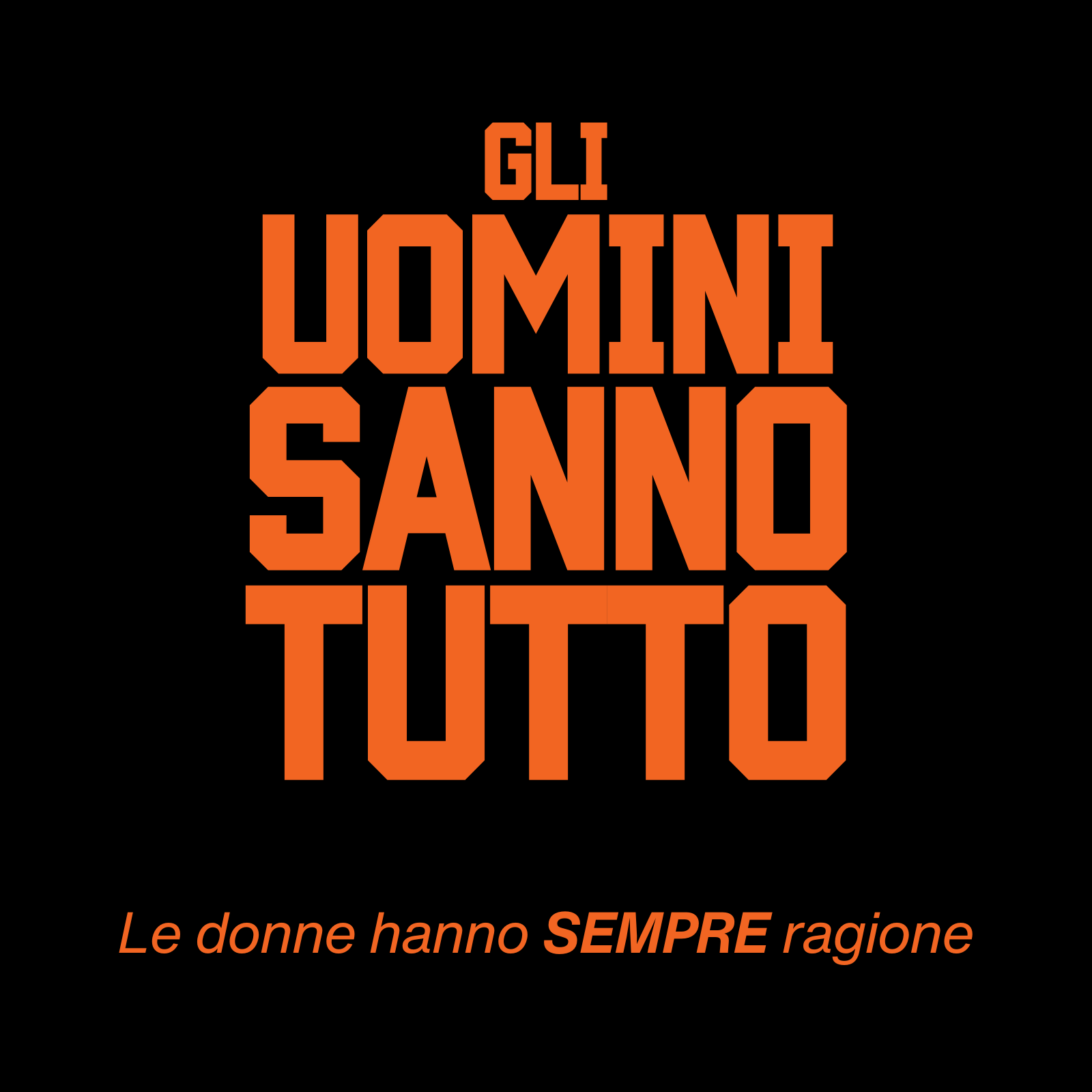 Gli uomini sanno. Le donne...